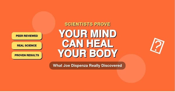 The Science of Self-Healing: What Joe Dispenza's Placebo Research Really Means